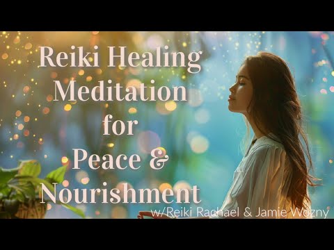 🌸 Reiki Energy for Peace &amp; Nourishment 🌿 Calm, Soothe &amp; Replenish Your Whole Being