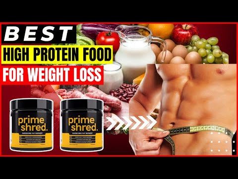Best High Protein Food for Weight Loss | What are High Protein Foods for Weight Loss