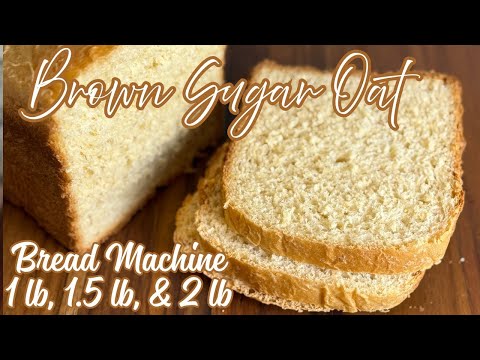 Brown Sugar Oatmeal Bread | Bread Machine Recipe (1 lb, 1.5 lb, 2 lb)