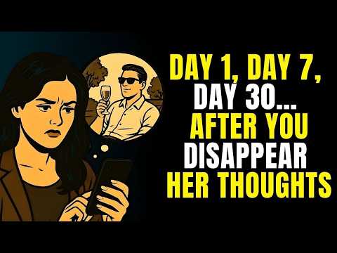 DAY-BY-DAY: What Happens in Her Mind When You Disappear | Stoicism