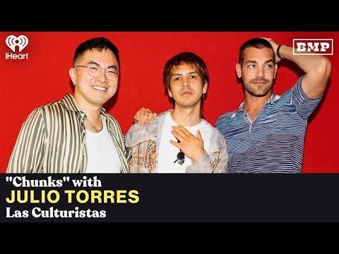 "Chunks" (w/ Julio Torres) | Las Culturistas w/ Matt Rogers & Bowen Yang