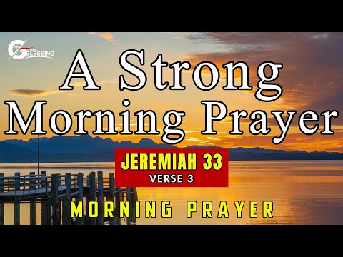 🌟 Jeremiah 33 - A Powerful Morning Prayer To Start The Day Fully Protected By God I Morning