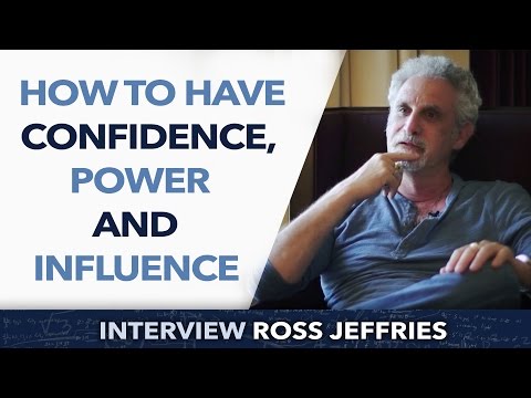 How to have confidence, power and influence ? - Ross Jeffries