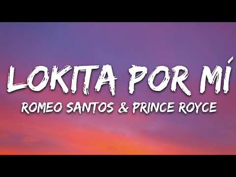 Romeo Santos, Prince Royce - Lokita Por Mí (Letra/Lyrics)