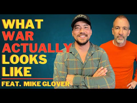 What War ACTUALLY Looks Like | feat. Mike Glover