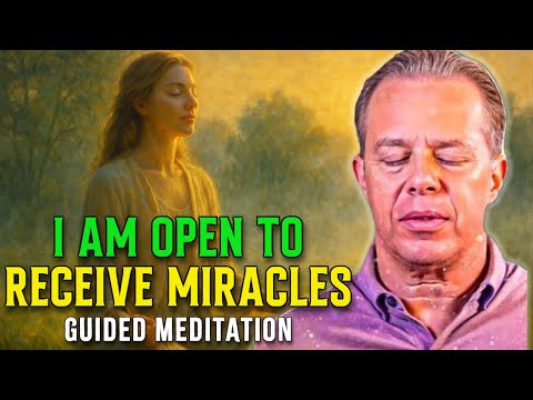 Dr. Joe Dispenza - Open to Receive Miracles | Guided Morning Meditation for Flow and Freedom