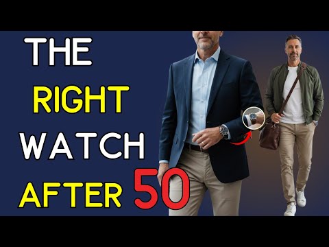 Does Your Watch Truly Suit Your Style? What Men Over 50 Need to Know | 50+ Men’s Style