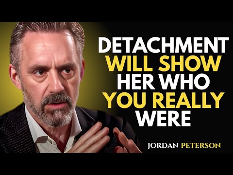 She Thought Losing You Was Nothing — Detachment Will Show Her Who You Really Were | Jordan Peterson