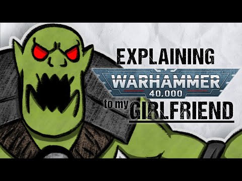 Explaining ORKS To My Girlfriend | Warhammer 40k Lore