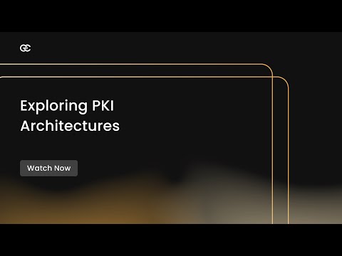 Exploring PKI Architectures