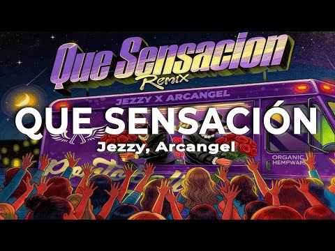 Jezzy, Arcangel - QUE SENSACIÓN [Remix] (Letra)