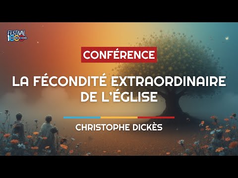 La fécondité extraordinaire de l'Église | Christophe Dickès