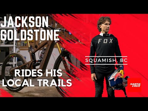 Boost Bro! JACKSON GOLDSTONE rides his local Squamish trails