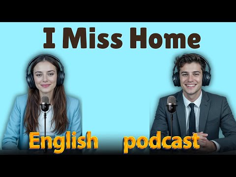 Homesick but Holding On | Learn English quickly with podcast | Episode 79