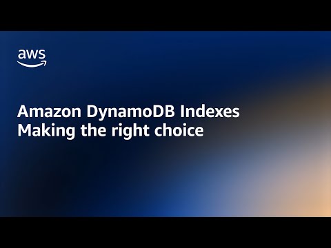 DynamoDB Indexes: Making the right choice between GSI and LSI - Amazon DynamoDB Nuggets