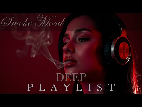 Smoke Mood — Just Relax | Deep House Mix 2026 • Chill / Night Vibes / Stress Relief  #29