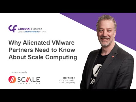 Scale Computing | Channel Futures: Why Alienated VMware Partners Need to Know About Scale Computing
