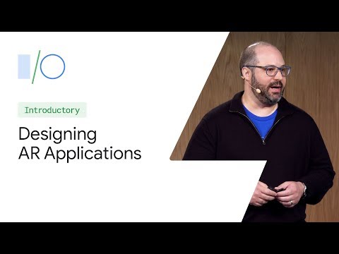 Designing AR Applications (Google I/O'19)