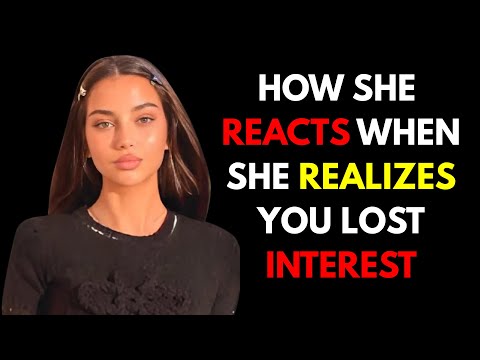 HOW A WOMAN REACTS WHEN SHE REALIZES YOU HAVE LOST INTEREST| Female Psychology