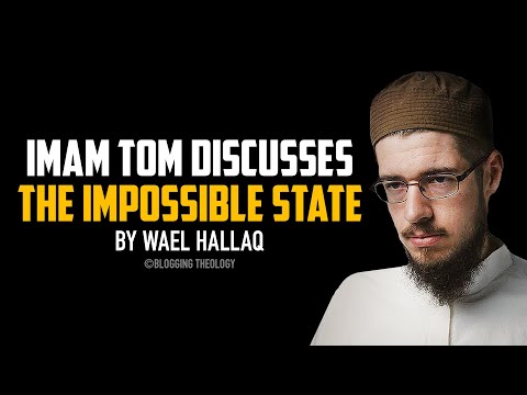 Imam Tom discusses The Impossible State by Wael Hallaq (part 1)