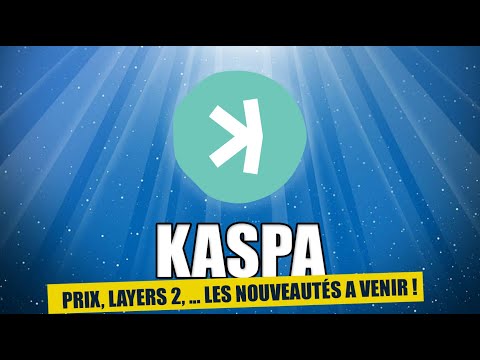KASPA : Prix, Layer 2, 10 blocks par secondes, ... on check ce qui arrive bientôt =)