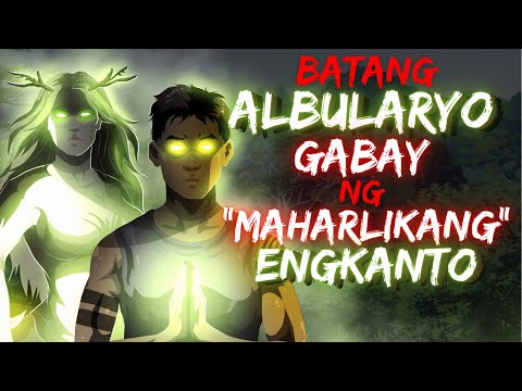 BATANG ALBULARYO | GABAY NG MAHARLIKANG ENGKANTO (ASWANG TRUE STORY)