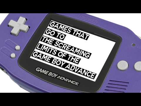Games That Go to the Screaming Limits of the Game Boy Advance