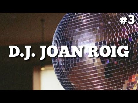 D.J. Joan Roig: Disco Funk Mix 70s 80s & 90s #3 (DJ Guest)