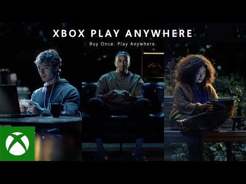 Buy once, play anywhere - Xbox Play Anywhere