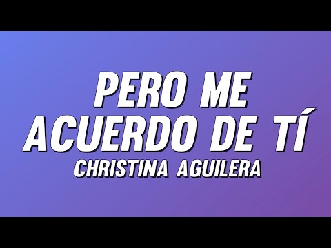 Christina Aguilera - Pero Me Acuerdo de Tí (Letra)