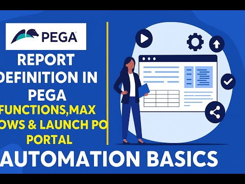 Report Definition in Pega | Functions, Max Rows & Launch Portal | Automation Basics
