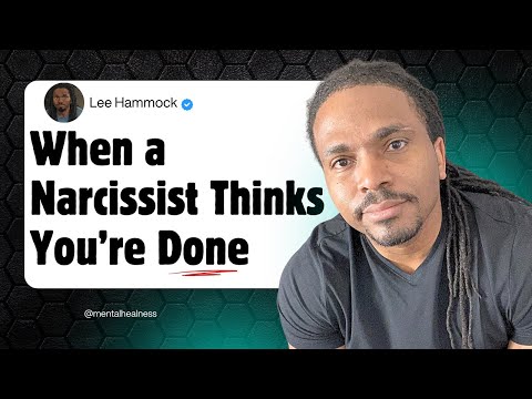 What Happens When a Narcissist Thinks That You Are Done With Them?