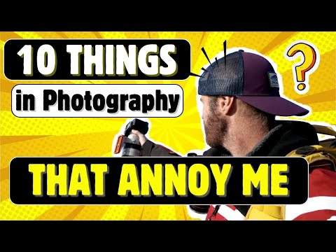 10 Things That Annoying Me in Photography