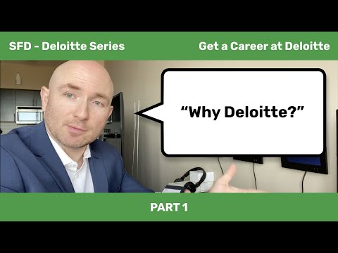 SFD - Get a Career at Deloitte - Part 1 : "Why Deloitte?"