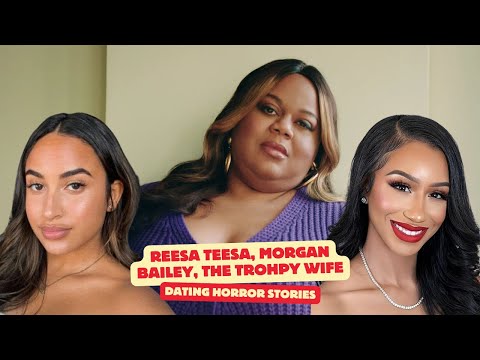 What REESA TEESA, MORGAN BAILEY & THE TROPHY WIFE Taught Us About DATING