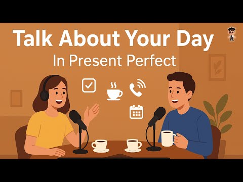 How to Talk About Your Day in English | Learn Present Perfect NOW | English Conversation Practice