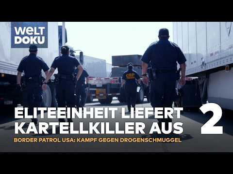 Border Patrol USA: Drogenkrieg an der US-Grenze | WELT Doku
