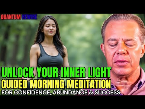 Dr. Joe Dispenza - UNLOCK YOUR INNER LIGHT – Guided Meditation for Confidence, Abundance &amp; Success.