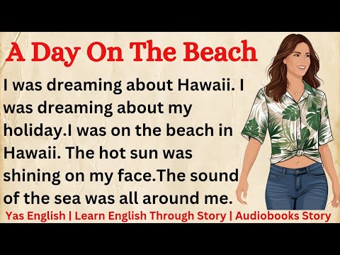 Learn English Through Story | Learn English Through Story Advance Level | A Day On The Beach