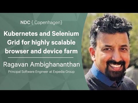 Kubernetes and Selenium Grid for highly scalable browser and device farm - Ragavan Ambighananthan