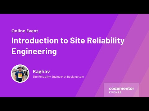 Introduction to Site Reliability Engineering | Raghav | Site Reliability Engineer at Booking.com