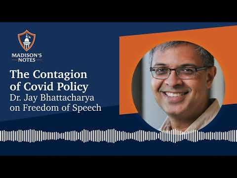 The Contagion of Covid Policy  Dr  Jay Bhattacharya on Freedom of Speech