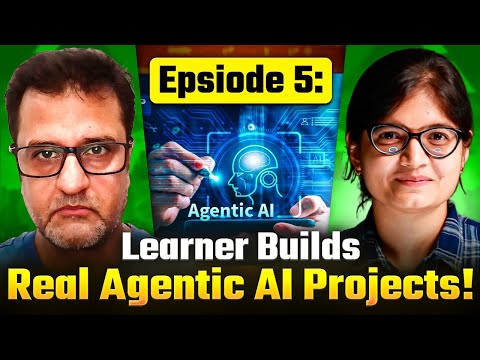 Episode 5: Learner Build Real Agentic AI Project | LIVE Demonstration!