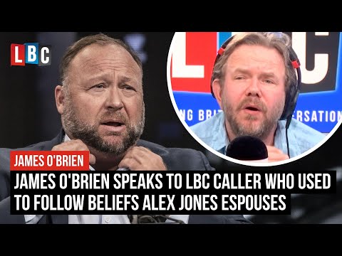 James O'Brien speaks to LBC caller who used to follow beliefs Alex Jones espouses