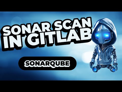 How to Run Sonar Scans in Gitlab CI/CD Pipeline
