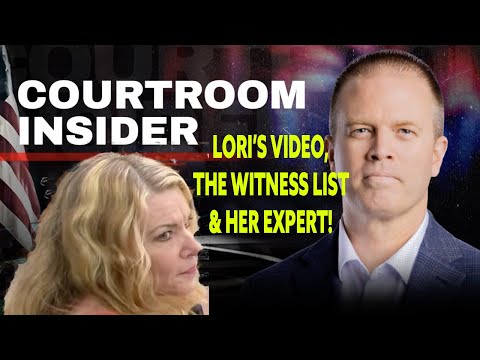 COURTROOM INSIDER | Lori's video, witness list and her expert