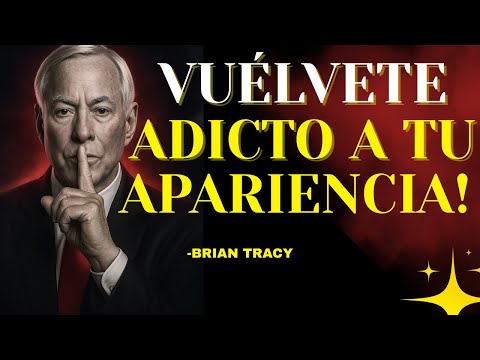 You Must Become ADDICTED to Your Appearance 🧠 | Brian Tracy