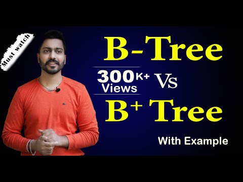 Lec-103: Difference b/w B-Tree & B+Tree  in Hindi with examples