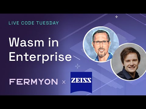 How ZEISS use Wasm in Enterprise - A special livestream