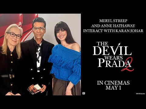 Meryl Streep and Anne Hathaway Interact with Karan Johar | The Devil Wears Prada 2 In Cinemas May 1